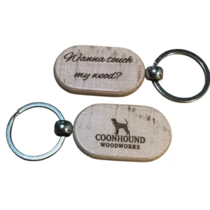 Keychain - Keychain "I've Got Wood!" / "Wanna Touch My Wood?"